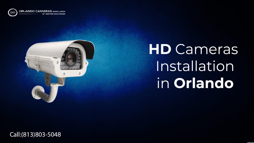 HD cameras  installation near Orlando