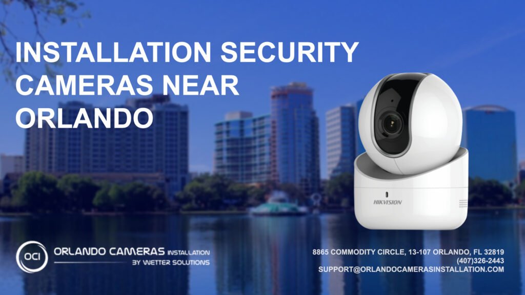 Security camera installations in Orlando