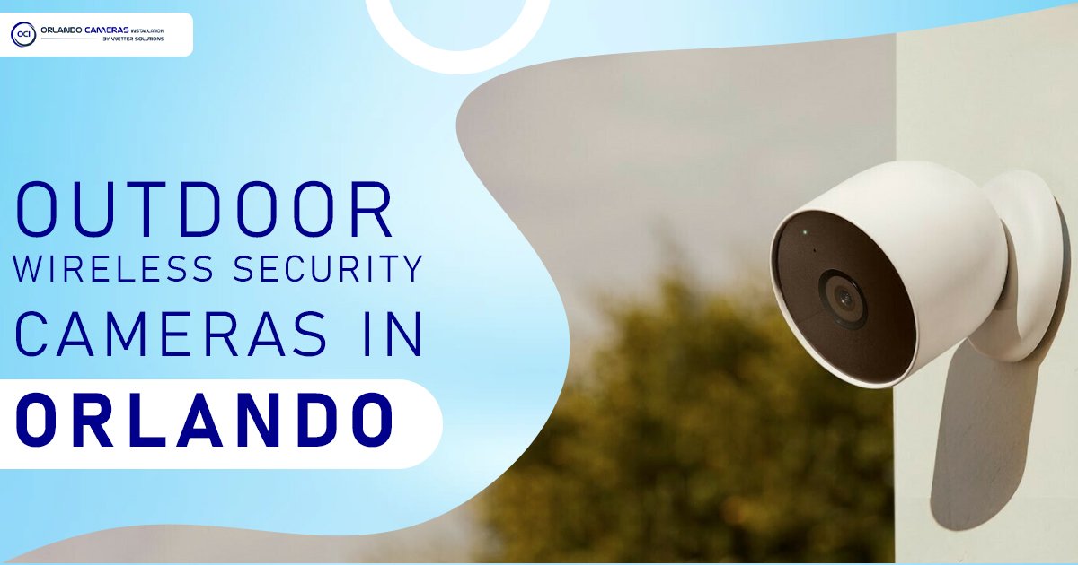 Outdoor wireless security cameras in Orlando
