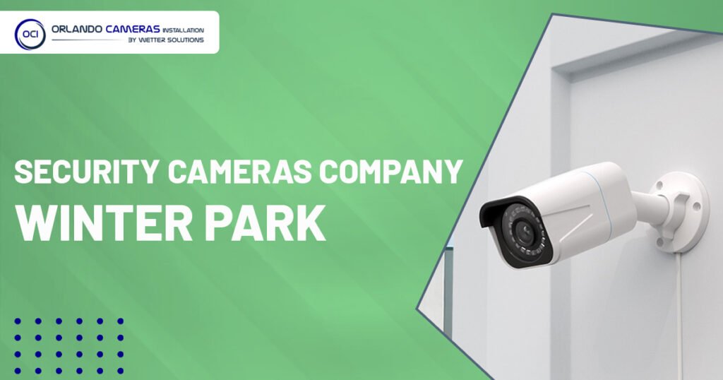 Security cameras company Winter Parks company Winter Park