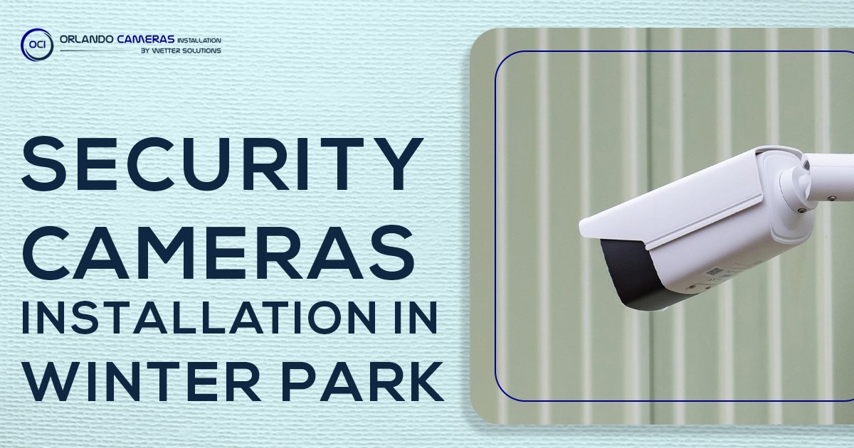 Security cameras installation in winter park