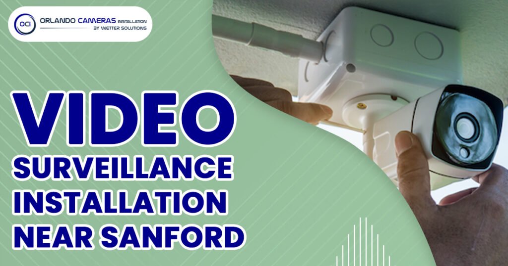 Video surveillance installation in Sanford