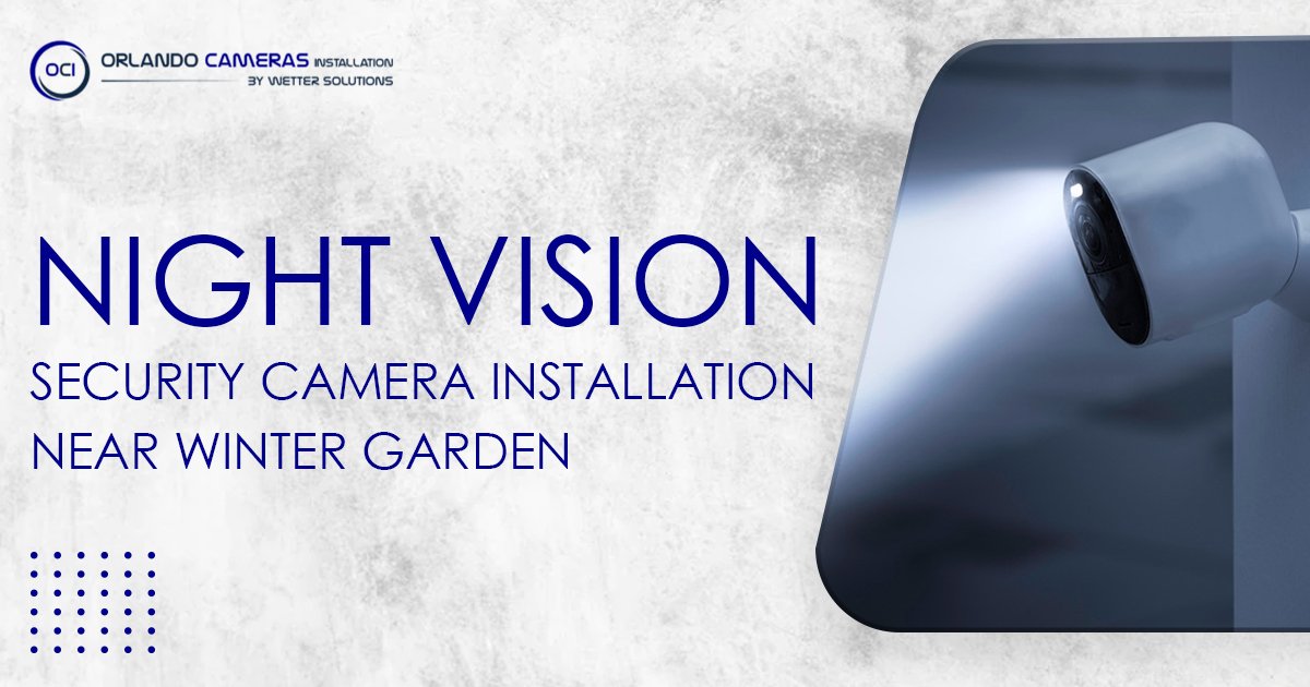 Night vision security camera installation near Winter Garden